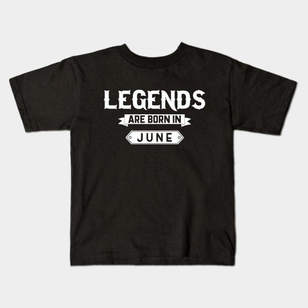 Legends Are Born In June Kids T-Shirt by inotyler